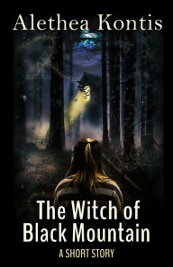 Title: The Witch of Black Mountain, Author: Alethea Kontis