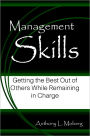 Management Skills: Getting the Best Out of Others While Remaining in Charge
