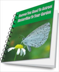 Title: Secrets You Need To Attract Butterflies To Your Garden, Author: Juanita H. Ringer