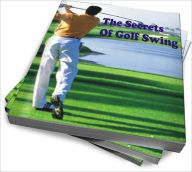 Title: The Secrets Of Golf Swing, Author: James R. Mcknight