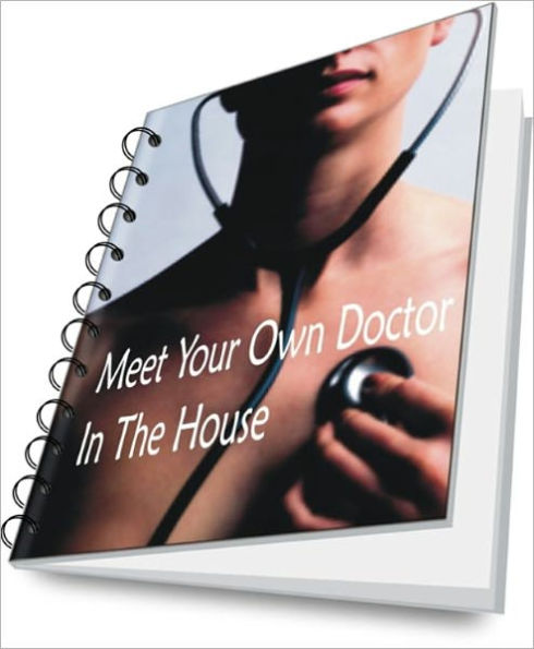 Meet Your Own Doctor In The House