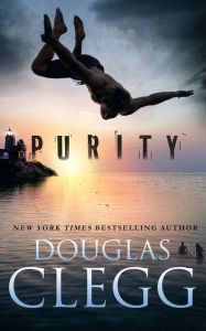 Title: Purity, Author: Douglas Clegg