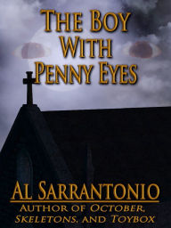 Title: The Boy With Penny Eyes, Author: Al Sarrantonio