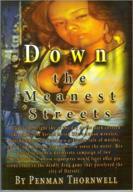 Title: Down the Meanest Streets, Author: Penman Thornwell
