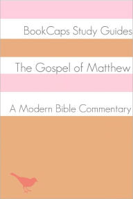 Title: The Gospel of Matthew: A Modern Bible Commentary, Author: BookCaps