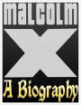 Malcolm X Biography: The Life and Death of Malcolm X