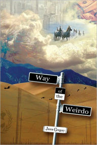 Title: Way of the Weirdo, Author: Jason Gregory
