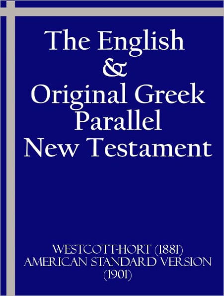 The English and Original Greek Parallel New Testament