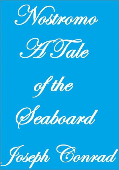 NOSTROMO A TALE OF THE SEABOARD