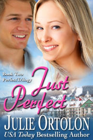 Title: Just Perfect (Perfect Trilogy #2), Author: Julie Ortolon