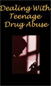 Title: “Dealing With Teenage Drug Abuse”, Author: Tason