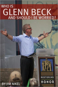 Title: Who Is Glenn Beck and Should I Be Worried? A Biography of the Voice of the Conservative Right, Author: Minute Help Guides