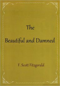 Title: The Beautiful and Damned, Author: F. Scott Fitzgerald