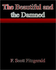Title: The Beautiful and the Damned By F. Scott Fitzgerald, Author: F. Scott Fitzgerald
