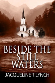 Title: Beside the Still Waters, Author: Jacqueline T. Lynch