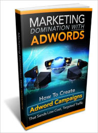 Title: Marketing Domination With Adwords, Author: Lou Diamond
