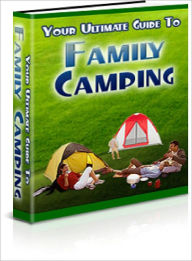 Title: Your Ultimate Guide to Family Camping, Author: Lou Diamond