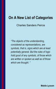 Title: On a New List of Categories, Author: Charles Sanders Peirce