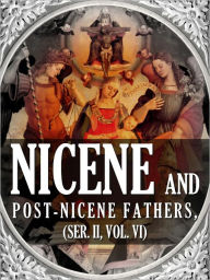 Title: Nicene And Post-Nicene Fathers Series 2, Vol. 6, Author: Philip Schaff