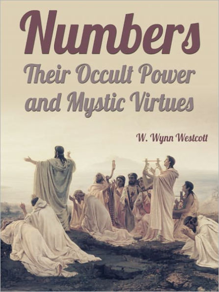 Numbers Their OccultPower And Mystic Virtues