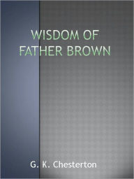 Title: Wisdom of Father Brown, Author: G. K. Chesterton