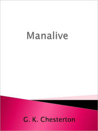 Title: Manalive, Author: G. K. Chesterton