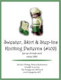 Sweater, Skirt and Step-In Knitting Patterns for 18-Inch Doll (#102)