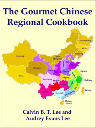 Title: The Gourmet Chinese Regional Cookbook, Author: Calvin B. T. Lee