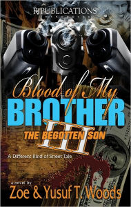 Title: Blood of My Brother III: The Begotten Son, Author: Zoe Woods