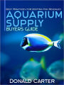 Aquarium Supply Buyers Guide - Best Practices for Keeping Fish Revealed