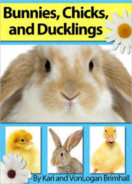 Title: Bunnies, Chicks and Ducklings, Author: Kari Brimhall