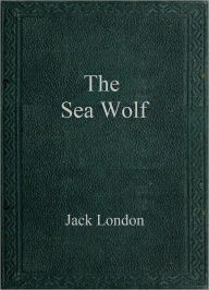 Title: The Sea Wolf, Author: Jack London