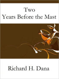 Title: Two Years Before the Mast, Author: Richard H. Dana