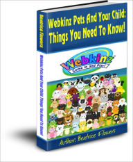 Title: Webkinz Pets And Your Child: Things You Need To Know!, Author: Beatrice Flowers