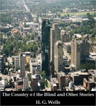 Title: The Country of the Blind and Other Stories, Author: H. G. Wells