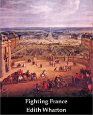 Title: Fighting France, Author: Edith Wharton