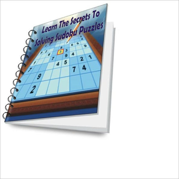 Learn The Secrets To Solving Sudoku Puzzles