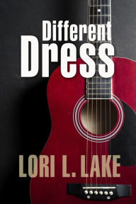 Title: Different Dress, Author: Lori L. Lake