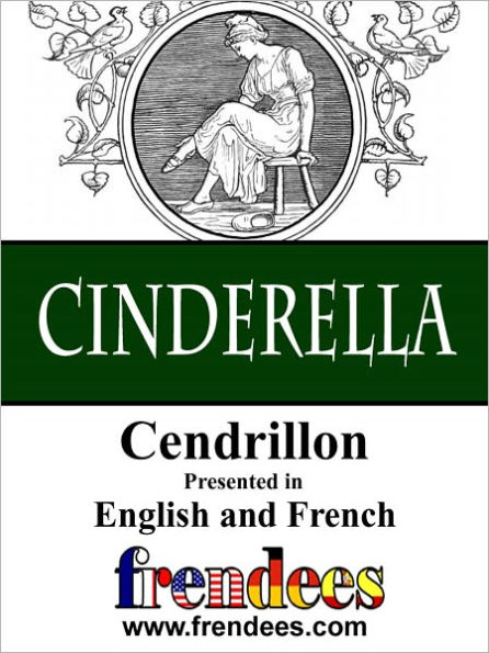 Cinderella Cendrillon Presented by Frendees Dual Language English/French