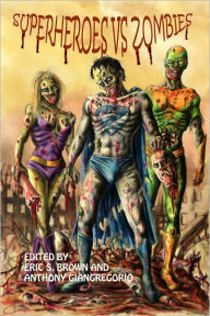 Title: Superheroes vs. Zombies, Author: Anthony Giangregorio