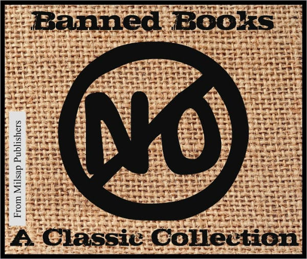 Banned Books for the Nook: The Classic Collection (Uncle Tom's Cabin, Memoirs of Fanny Hill, The Awakening, Hunchback of Notre Dame, Communist Manifesto, Luther's 95 Theses, On the Origin of Species and more)