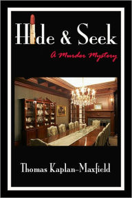 Title: Hide & Seek: A Murder Mystery, Author: Thomas Kaplan-Maxfield