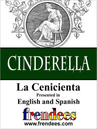 Title: Cinderella La Cenicienta Presented by Frendees Dual Language English/Spanish, Author: Layer