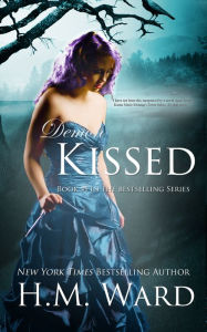 Title: Demon Kissed (A Paranormal RomanceBook #1 in the Demon Kissed Series), Author: H.M.  Ward