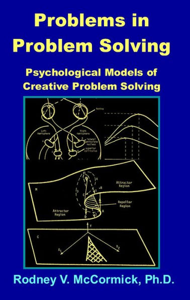 Problems in Problem Solving:: Psychological Models of Creative Problem Solving