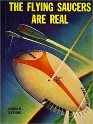 Title: The Flying Saucers Are Real, Author: Major Donald Keyhoe