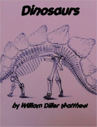 Title: Dinosaurs(with illustrations), Author: William Diller Matthew