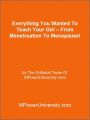 Everything You Wanted To Teach Your Girl – From Menstruation To Menopause!