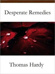 Title: Desperate Remedies, Author: Thomas Hardy