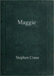 Title: Maggie, Author: Stephen Crane